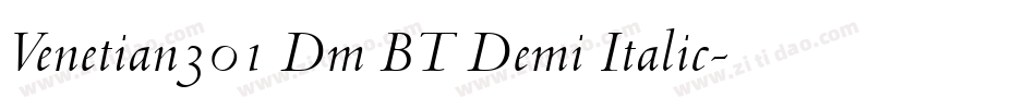Venetian301 Dm BT Demi Italic字体转换